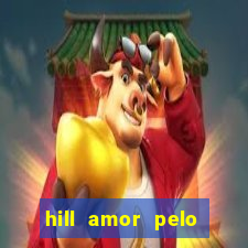 hill amor pelo jogo torrent